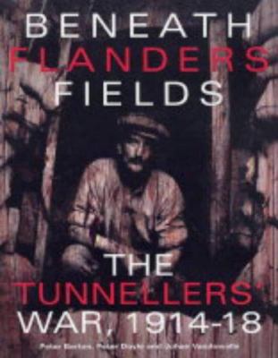 Beneath Flanders Fields : The War Underground 1... 1862272379 Book Cover