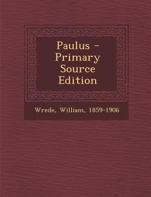 Paulus - Primary Source Edition [German] 1294056573 Book Cover