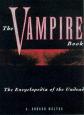 The Vampire Book : The Encyclopedia of the Undead 0810322951 Book Cover