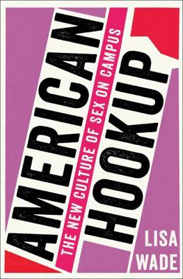 American Hookup: The New Culture of Sex on Campus 039328509X Book Cover