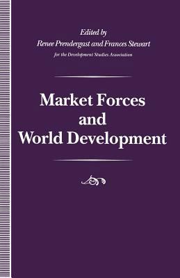 Market Forces and World Development 1349231401 Book Cover