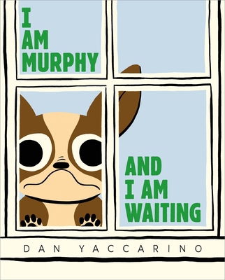 I Am Murphy and I Am Waiting 1250424283 Book Cover