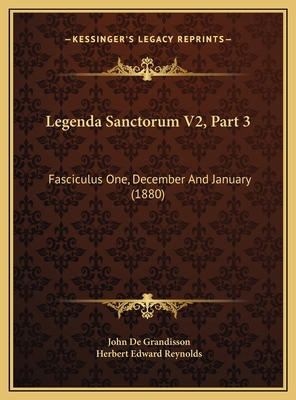 Legenda Sanctorum V2, Part 3: Fasciculus One, D... 1169653235 Book Cover