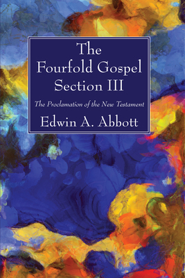 The Fourfold Gospel; Section III 1666701009 Book Cover