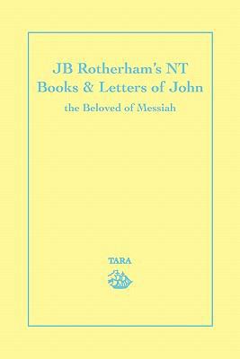 Jb Rotherham's NT Book & Letters of John: The B... 1441542108 Book Cover
