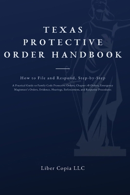 Texas Protective Order Handbook: How to File an... B0HC28B3NP Book Cover