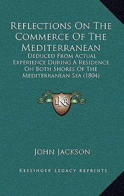 Reflections on the Commerce of the Mediterranea... 1164996010 Book Cover