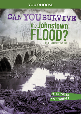 Can You Survive the Johnstown Flood?: An Intera... 1666323640 Book Cover