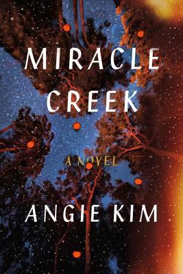 Miracle Creek: A Novel 0374156026 Book Cover