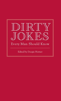 Dirty Jokes Every Man Should Know 1594744270 Book Cover