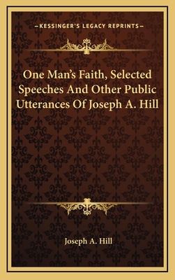 One Man's Faith, Selected Speeches And Other Pu... 1166134482 Book Cover