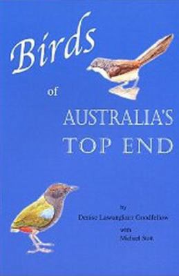 Birds of the Top End of Australia 1877069191 Book Cover