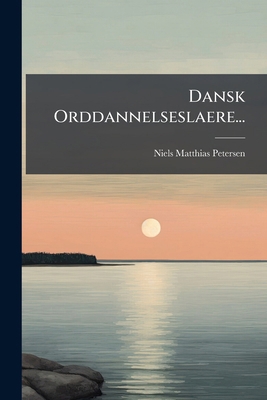 Dansk Orddannelseslaere... [Danish] 1247228290 Book Cover