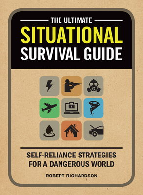 The Ultimate Situational Survival Guide: Self-R... 1440336776 Book Cover