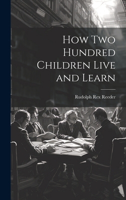 How Two Hundred Children Live and Learn 1019632070 Book Cover