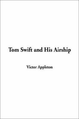 Tom Swift and His Airship 1404335641 Book Cover
