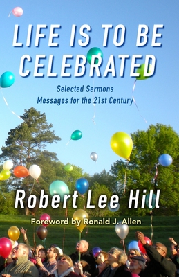 Life is to Be Celebrated: Messages for the 21st... 0578987651 Book Cover