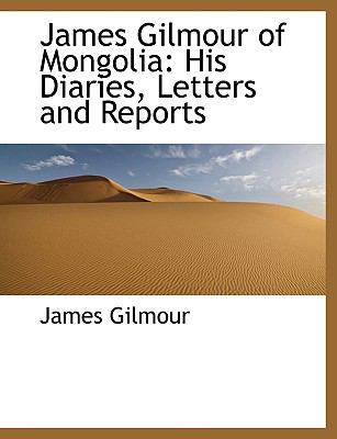 James Gilmour of Mongolia: His Diaries, Letters... 1115593013 Book Cover