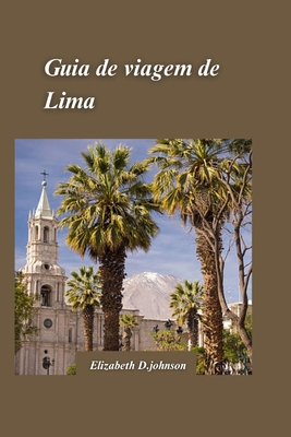 Guia de viagem de Lima 2024: Revelando os segre... [Portuguese] B0CSN64BSZ Book Cover