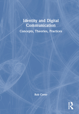 Identity and Digital Communication: Concepts, T... 1032283963 Book Cover