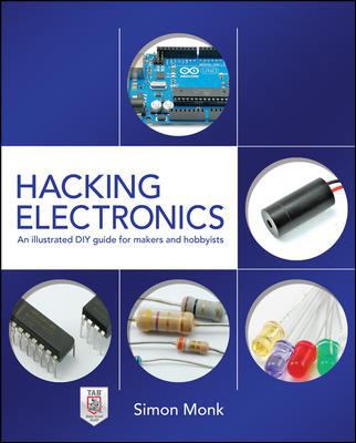 Hacking Electronics: An Illustrated DIY Guide f... 0071802363 Book Cover
