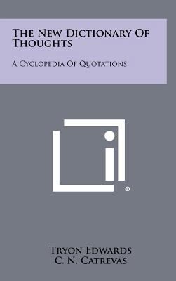 The New Dictionary Of Thoughts: A Cyclopedia Of... 1258455137 Book Cover
