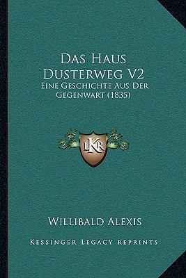 Das Haus Dusterweg V2: Eine Geschichte Aus Der ... [German] 1167639219 Book Cover