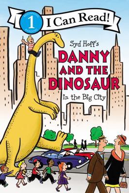 Danny and the Dinosaur in the Big City 0062410601 Book Cover