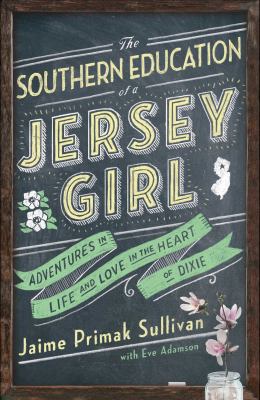 The Southern Education of a Jersey Girl: Advent... 1501115375 Book Cover