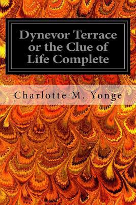 Dynevor Terrace or the Clue of Life Complete 1545403090 Book Cover