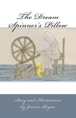 The Dream Spinner's Pillow 1519369468 Book Cover