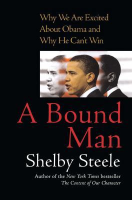 A Bound Man: Why We Are Excited about Obama and... 141656067X Book Cover