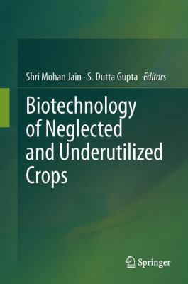 Biotechnology of Neglected and Underutilized Crops 940075499X Book Cover