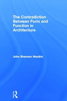 The Contradiction Between Form and Function in ... 0415639131 Book Cover