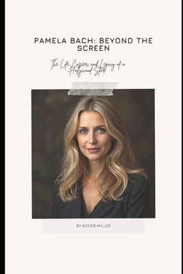Pamela Bach: Beyond the Screen: The Life, Caree... B0DZSXL1WP Book Cover