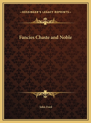 Fancies Chaste and Noble 1169686850 Book Cover