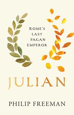 Julian: Rome's Last Pagan Emperor 0300256647 Book Cover