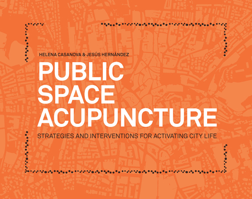 Public Space Acupuncture 0989331709 Book Cover