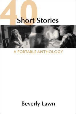 40 Short Stories: A Portable Anthology 0312259123 Book Cover