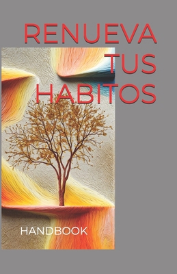 Renueva Tus Hábitos [Spanish] B0FVHSCCPQ Book Cover