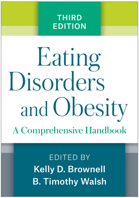 Eating Disorders and Obesity: A Comprehensive H... 1462529062 Book Cover