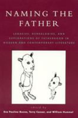 Naming the Father: Legacies, Genealogies, and E... 0739100912 Book Cover