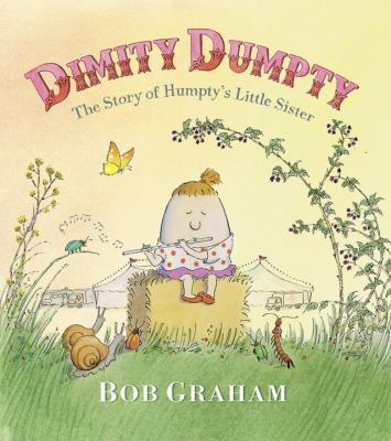 Dimity Dumpty: The Story of Humpty's Little Sister 0763630780 Book Cover