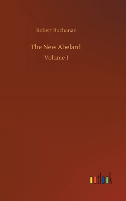 The New Abelard: Volume 1 3752405880 Book Cover