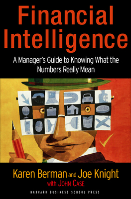 Financial Intelligence: A Manager's Guide to Kn... 1591397642 Book Cover