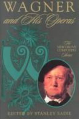 Wagner and His Operas ([The New Grove composers... 0333790219 Book Cover