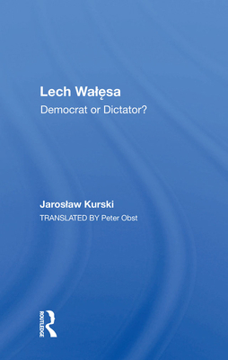 Lech Walesa: Democrat or Dictator? 0367007711 Book Cover