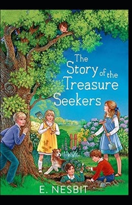 The Story of the Treasure Seekers Illustrated B09TDSFXZY Book Cover
