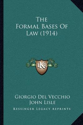 The Formal Bases Of Law (1914) 1164046489 Book Cover