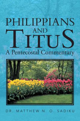 Philippians and Titus: A Pentecostal Commentary 1466999179 Book Cover